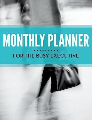 Monthly Planner For The Busy Executive