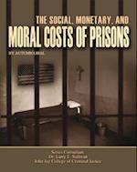 Social, Monetary, And Moral Costs of Prisons