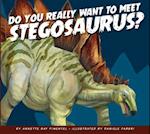 Do You Really Want to Meet Stegosaurus?