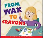 From Wax to Crayons