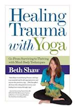 Healing Trauma with Yoga & Mind-Body Techniques