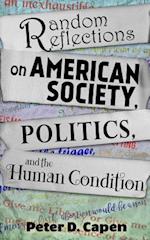 Random Reflections on American Society,  Politics, and the Human Condition