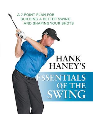 Hank Haney's Essentials of the Swing