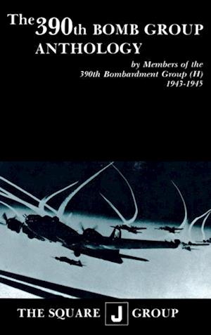 390th Bomb Group Anthology