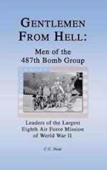 Gentlemen from Hell: Men of the 487th Bomb Group