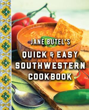 Jane Butel's Quick and Easy Southwestern Cookbook