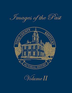 Todd County, Kentucky Pictorial History, Volume 2