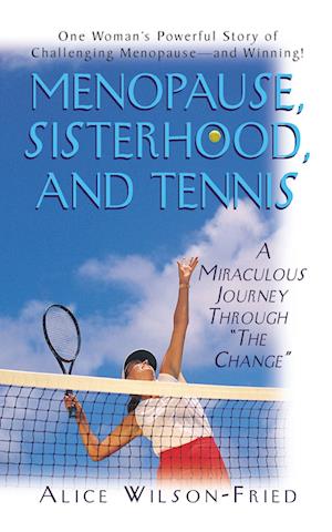 Menopause, Sisterhood, and Tennis