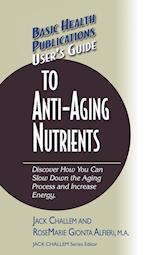 User's Guide to Anti-Aging Nutrients
