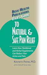 User's Guide to Natural & Safe Pain Relief