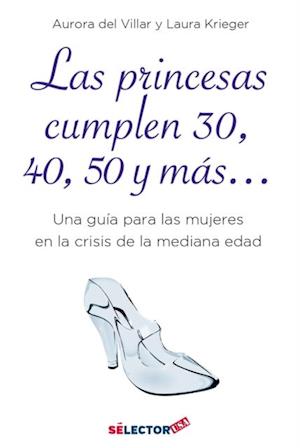 Princesas cumplen 30, 40, 50 y mas..., Las