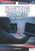Conoce todo sobre Hackers. Aprende a atacar y defenderte