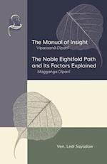 The Manual of Insight and The Noble Eightfold Path and Its Factors Explained