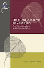 The Great Discourse on Causation: The Mahanidana Sutta and Its Commentaries 