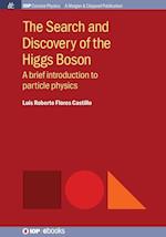 The Search and Discovery of the Higgs Boson