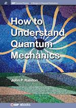 How to Understand Quantum Mechanics