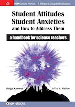 Student Attitudes, Student Anxieties, and How to Address Them