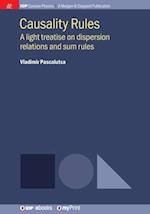 Causality Rules: A light treatise on dispersion relations and sum rules 