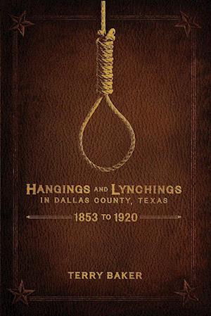 Hangings and Lynchings in Dallas County, Texas