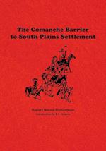 The Comanche Barrier to South Plains Settlement 