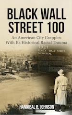 Black Wall Street 100: An American City Grapples With Its Historical Racial Trauma 