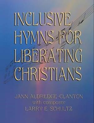 Inclusive Hymns For Liberating Christians