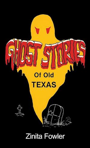 Ghost Stories of Old Texas