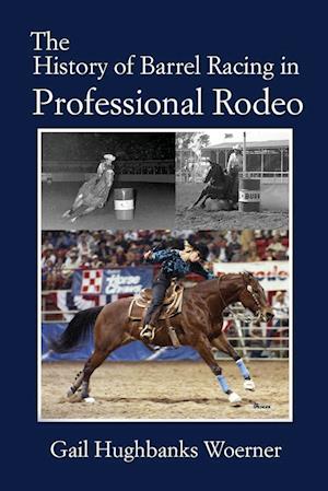 The History of Barrel Racing in Professional Rodeo