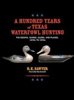 A Hundred Years of Texas Waterfowl Hunting