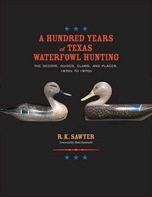 Hundred Years of Texas Waterfowl Hunting