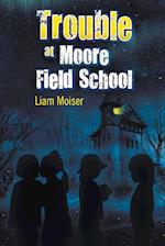 Trouble at Moore Field School