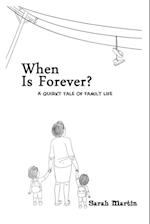 When Is Forever? A Quirky Tale of Family Life