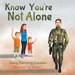 Know You're Not Alone