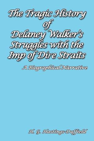 The Tragic History of Delaney Walker's Struggles with the Imp of Dire Straits