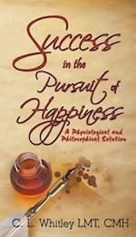 Success in the Pursuit of Happiness: A Physiological and Philosophical Solution 