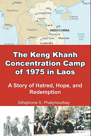 The Keng Khanh Concentration Camp of 1975 in Laos