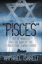 "Pisces" Out of Morocco and the Saga of the Clandestine Jewish Exodus
