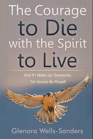 The Courage to Die with the Spirit to Live