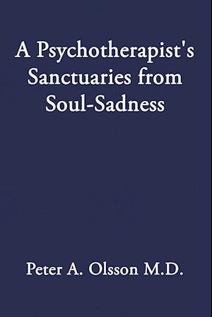 A Psychotherapist's Sanctuaries from Soul-Sadness