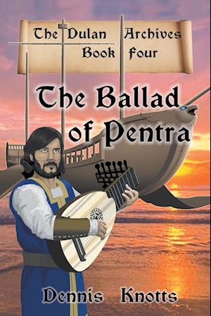 The Ballad of Pentra  (Book Four of the Dulan Archives)