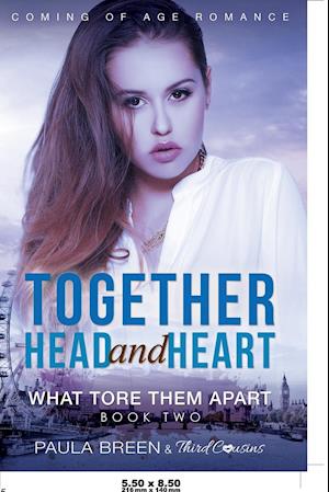 Together Head and Heart - What Tore Them Apart (Book 2) Coming of Age Romance