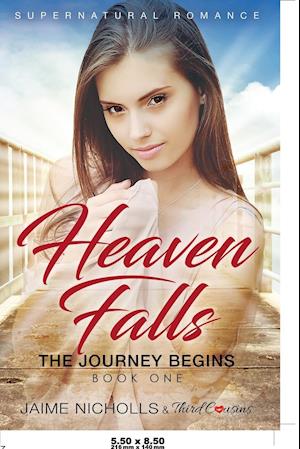 Heaven Falls - The Journey Begins (Book 1) Supernatural Romance