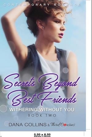 Secrets Beyond Best Friends - The Complete Series Contemporary Romance