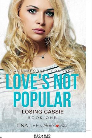 Love's Not Popular - Losing Cassie (Book 1) Contemporary Romance