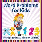 Word Problems for Kids (Multiplication & Division Edition)