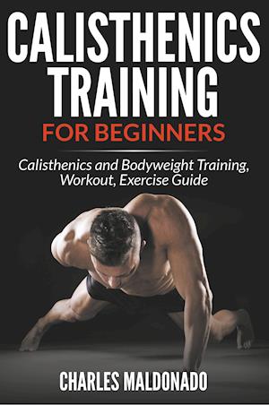 CALISTHENICS TRAINING FOR BEGI