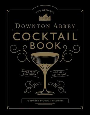 Official Downton Abbey Cocktail Book