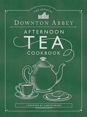 Official Downton Abbey Afternoon Tea Cookbook