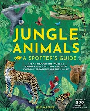 Jungle Animals: A Spotter's Guide