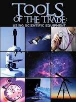 Tools of the Trade: Using Scientific Equipment